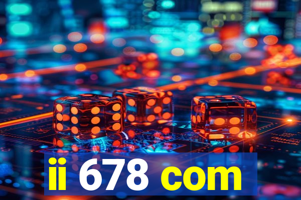ii 678 com